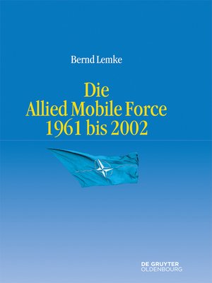 cover image of Die Allied Mobile Force 1961 bis 2002